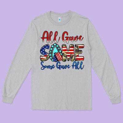 All Gave Some Some Gave All Long Sleeve Tee Designed By Jahusdesignshop