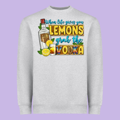 When Life Gives You Lemons Grab The Vodka Heavyweight Sweatshirt Designed By Zillion Design Studio