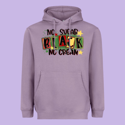 No Sugar Black No Cream Heavyweight Hoodie Designed By Maliassmallbusiness