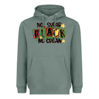 Sage no sugar black no cream Heavyweight Hoodie - MaliasSmallBusiness