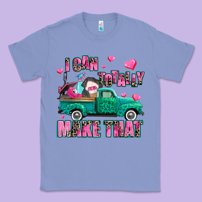 I Can Totally Make That Classic Tee Designed By Adodesignshop