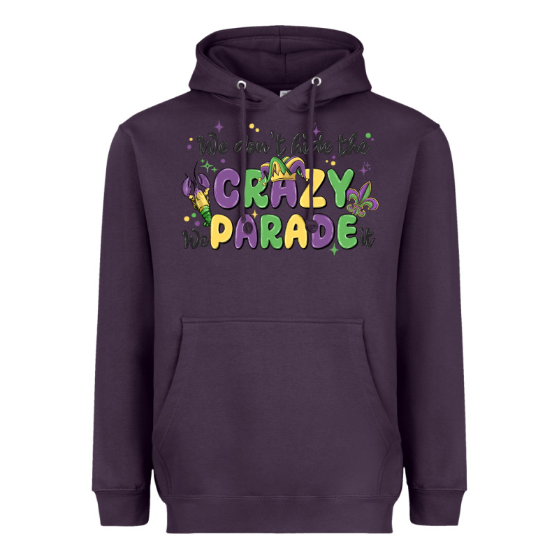 We Don't Hide The Crazy We Parade It Heavyweight Hoodie by MaliasSmallBusiness | Teevron
