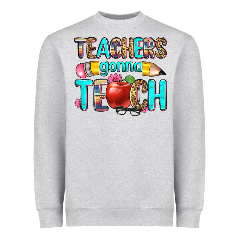 Teachers Gonna Teach Heavyweight Sweatshirt by Zillion Design Studio | Teevron