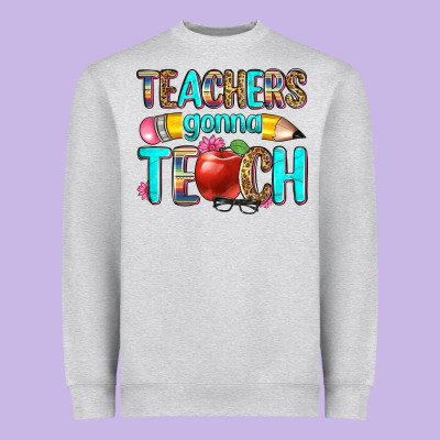 Teachers Gonna Teach Heavyweight Sweatshirt Designed By Zillion Design Studio
