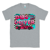 Heather Grey dibs on the driver background Classic Tee - AdoDesignShop