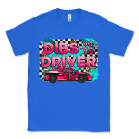True Royal dibs on the driver background Classic Tee - AdoDesignShop