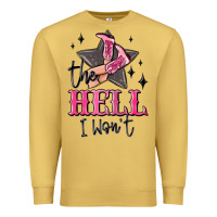 Antique Gold the hell i wont cowgirl Premium Sweatshirt - MaliasSmallBusiness