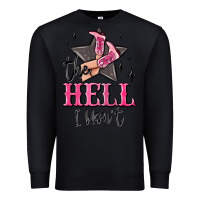 Black the hell i wont cowgirl Premium Sweatshirt - MaliasSmallBusiness