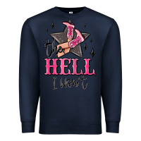 Navy the hell i wont cowgirl Premium Sweatshirt - MaliasSmallBusiness
