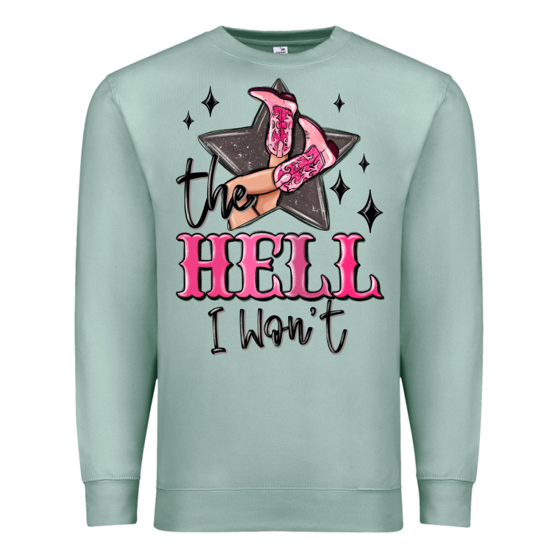 The Hell I Wont Cowgirl Premium Sweatshirt by MaliasSmallBusiness | Teevron