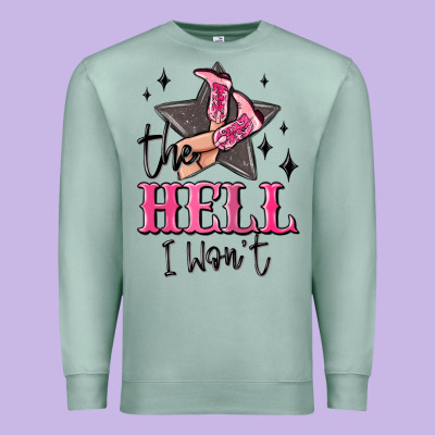The Hell I Wont Cowgirl Premium Sweatshirt Designed By Maliassmallbusiness