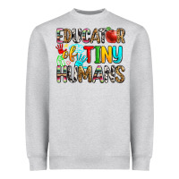 Heather Grey educator of tiny humans Heavyweight Sweatshirt - Zillion Design Studio