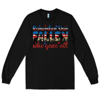 Black remember our fallen who gave all Long Sleeve Tee - JahusDesignShop
