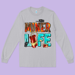 Miner Life Long Sleeve Tee Designed By Adodesignshop