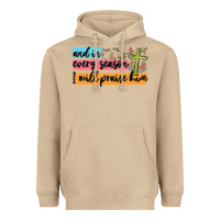And In Every Season I Will Praise Him Heavyweight Hoodie | Teevron
