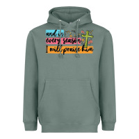 Sage and in every season i will praise him Heavyweight Hoodie - MaliasSmallBusiness