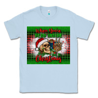 Dusty Blue when you’re dead inside but it's christmas tumbler Classic Tee - BundleAndBundleShop