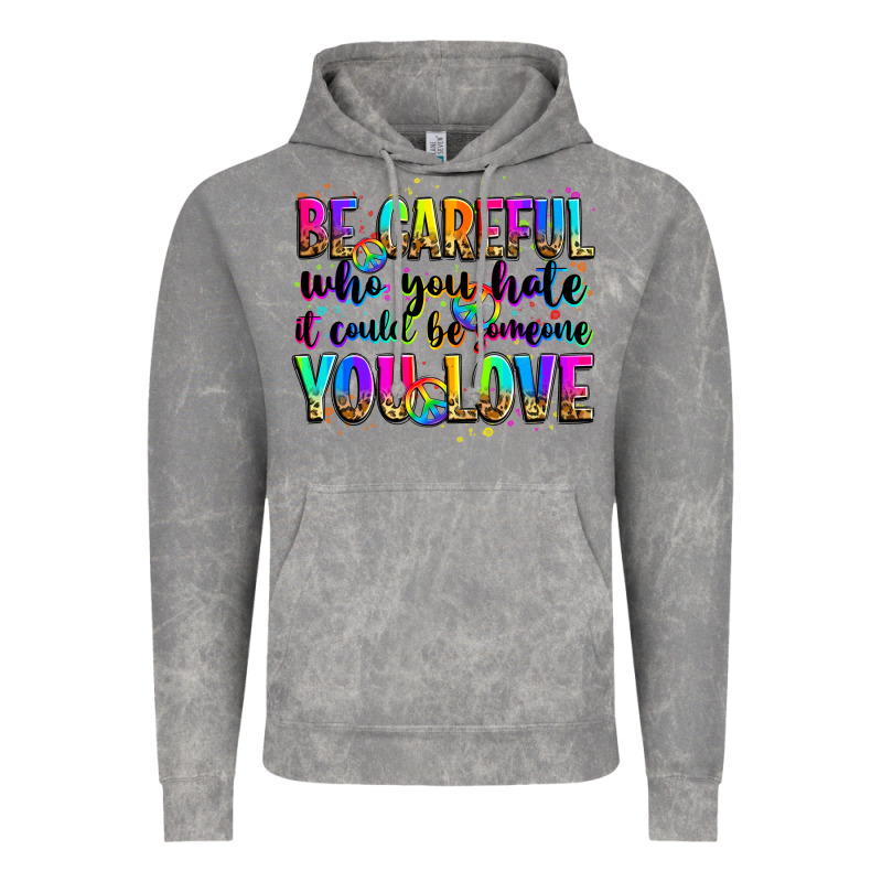 Be Careful Who You Hate It Could Be Someone You Lo Vintage Hoodie by Zillion Design Studio | Teevron