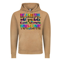 Vintage Camel be careful who you hate it could be someone you lo Vintage Hoodie - Zillion Design Studio