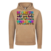 Vintage Coffee be careful who you hate it could be someone you lo Vintage Hoodie - Zillion Design Studio