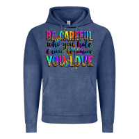 Vintage Denim be careful who you hate it could be someone you lo Vintage Hoodie - Zillion Design Studio