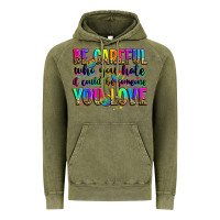 Vintage Olive be careful who you hate it could be someone you lo Vintage Hoodie - Zillion Design Studio