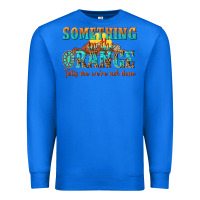 True Royal something in the orange tells me were not done Premium Sweatshirt - NancyCooperArtShop