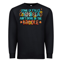 Black some of yalls cornbread aint done in the middle Premium Sweatshirt - NancyCooperArtShop