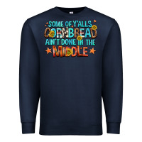 Navy some of yalls cornbread aint done in the middle Premium Sweatshirt - NancyCooperArtShop