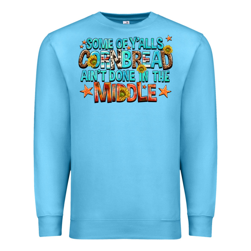 Some Of Yalls Cornbread Aint Done In The Middle Premium Sweatshirt by NancyCooperArtShop | Teevron