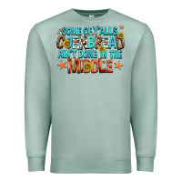 Seafoam some of yalls cornbread aint done in the middle Premium Sweatshirt - NancyCooperArtShop