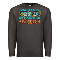 Smoke some of yalls cornbread aint done in the middle Premium Sweatshirt - NancyCooperArtShop