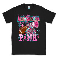 Black in october we wear cheer pink football Classic Tee - AdoDesignShop