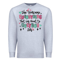 She Overcame Everything That Was Meant To Destroy Premium Sweatshirt | Teevron