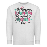 Oatmeal Heather she overcame everything that was meant to destroy Premium Sweatshirt - MaliasSmallBusiness