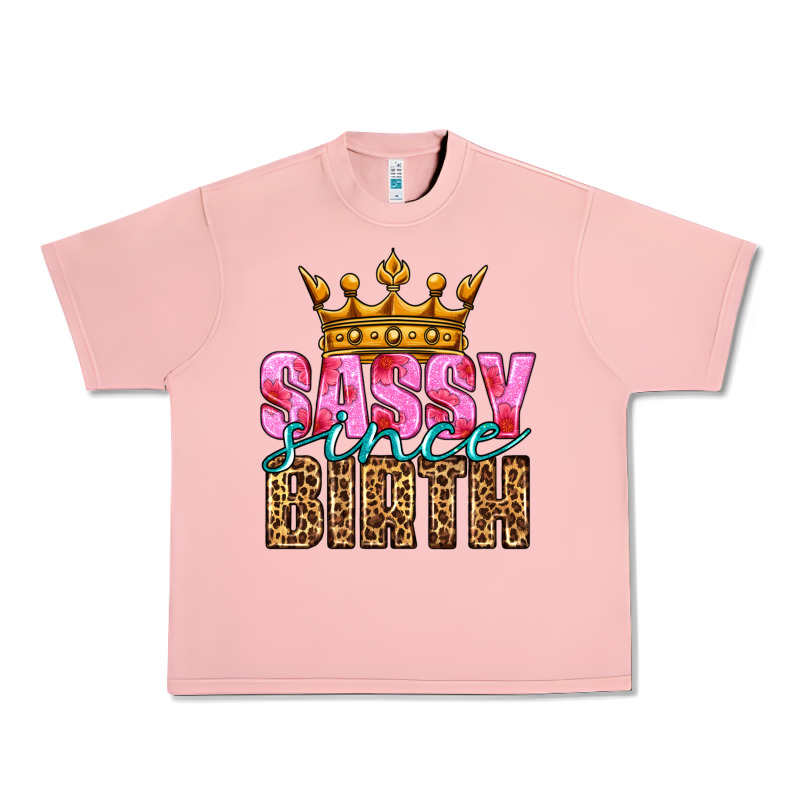 Sassy Since Birth Urban Heavy Tee by HRA Design Shop | Teevron