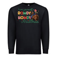 Black have yourself a rowdy howdy christmas Premium Sweatshirt - MaliasSmallBusiness