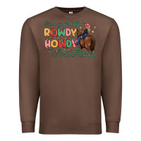Chestnut have yourself a rowdy howdy christmas Premium Sweatshirt - MaliasSmallBusiness