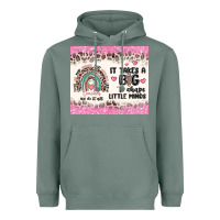 Sage it takes a big to shape little minds Heavyweight Hoodie - MaliasSmallBusiness