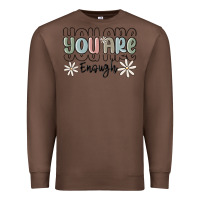 Chestnut you are enough Premium Sweatshirt - MaliasSmallBusiness