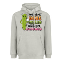 Just About Done Dillin With You Bitches Heavyweight Hoodie | Teevron