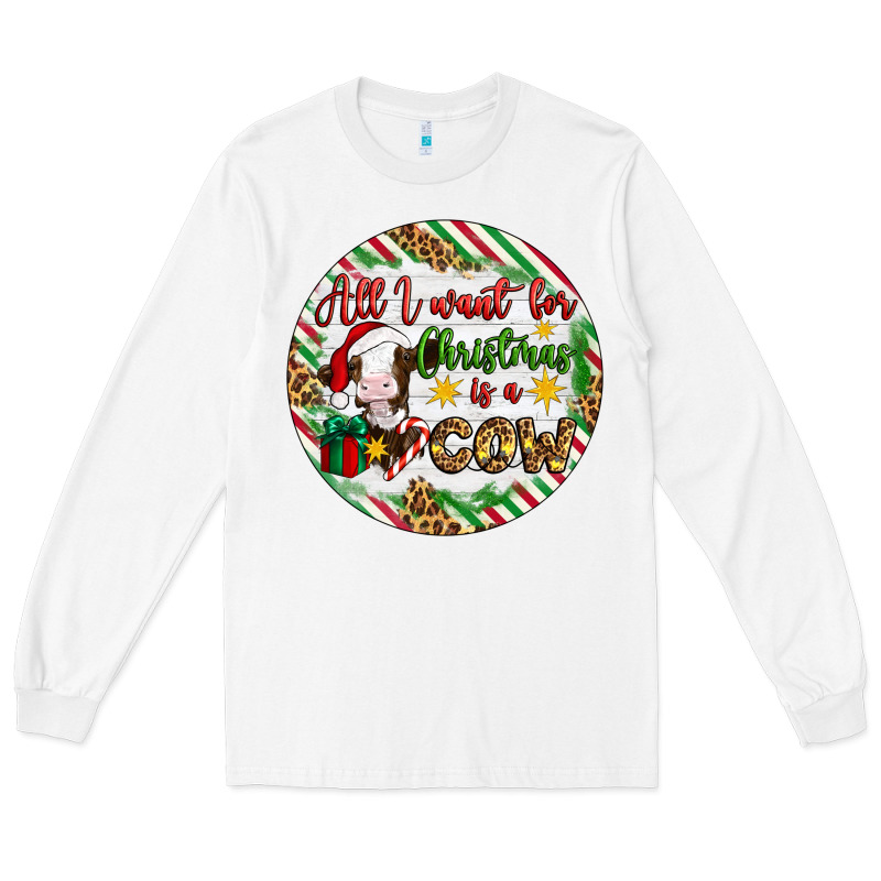Christmas All I Want For Christmas Is A Cow Long Sleeve Tee by Artiststas | Teevron