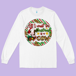 Christmas All I Want For Christmas Is A Cow Long Sleeve Tee Designed By Artiststas