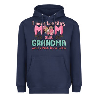 Navy i have two titles mom and grandma and i rock them Heavyweight Hoodie - MaliasSmallBusiness