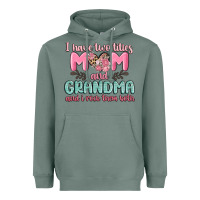 Sage i have two titles mom and grandma and i rock them Heavyweight Hoodie - MaliasSmallBusiness