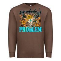 Chestnut somebodys problem Premium Sweatshirt - NancyCooperArtShop