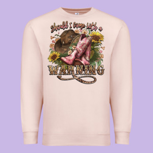 Shouldve Come With A Warning Boots  Cowboy Premium Sweatshirt Designed By Nancycooperartshop