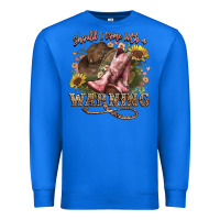 True Royal shouldve come with a warning boots  cowboy Premium Sweatshirt - NancyCooperArtShop