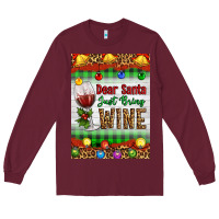 Burgundy Christmas Dear Santa Just Bring Wine Long Sleeve Tee - Artiststas