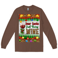 Chestnut Christmas Dear Santa Just Bring Wine Long Sleeve Tee - Artiststas